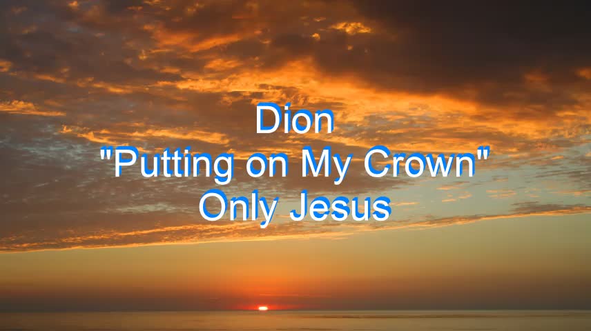 Dion - Putting on My Crown #217