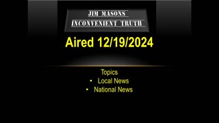 Jim Mason’s Inconvenient Truth 12/19/2024