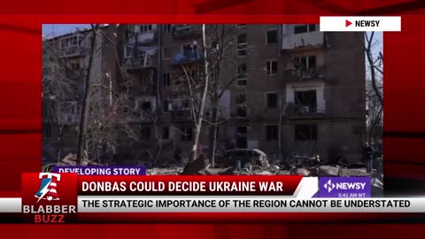 Donbas Could Decide Ukraine War