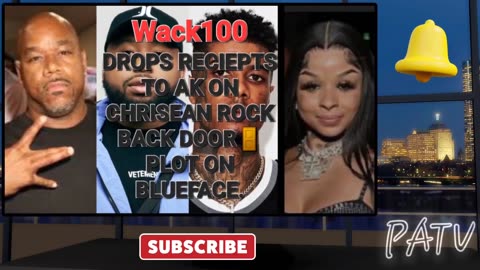 #Gossip - #Wack100 Drops Reciepts to AK on #ChriseanRock's Back Door🚪Plot on #Blueface 😲