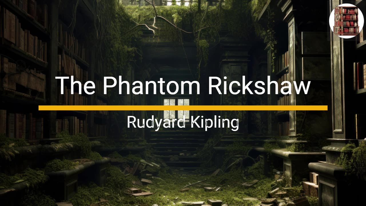 The Phantom Rickshaw - Rudyard Kipling