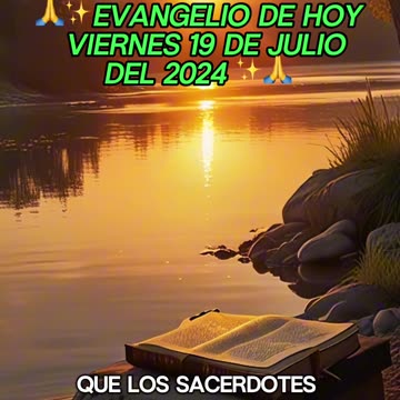 🙏✨Evangelio de HOY Viernes 19 de Julio del 2024 ✨🙏