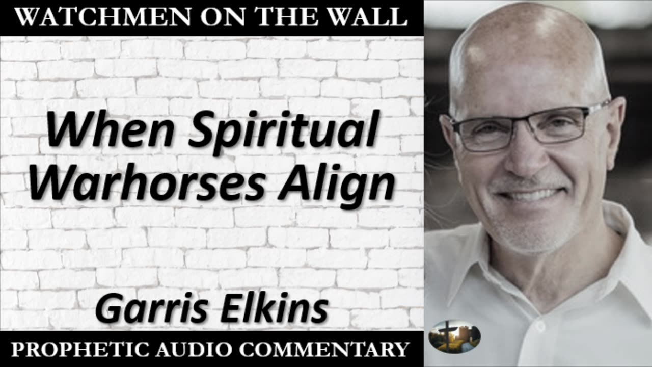 “When Spiritual Warhorses Align” – Powerful Prophetic Encouragement from Garris Elkins