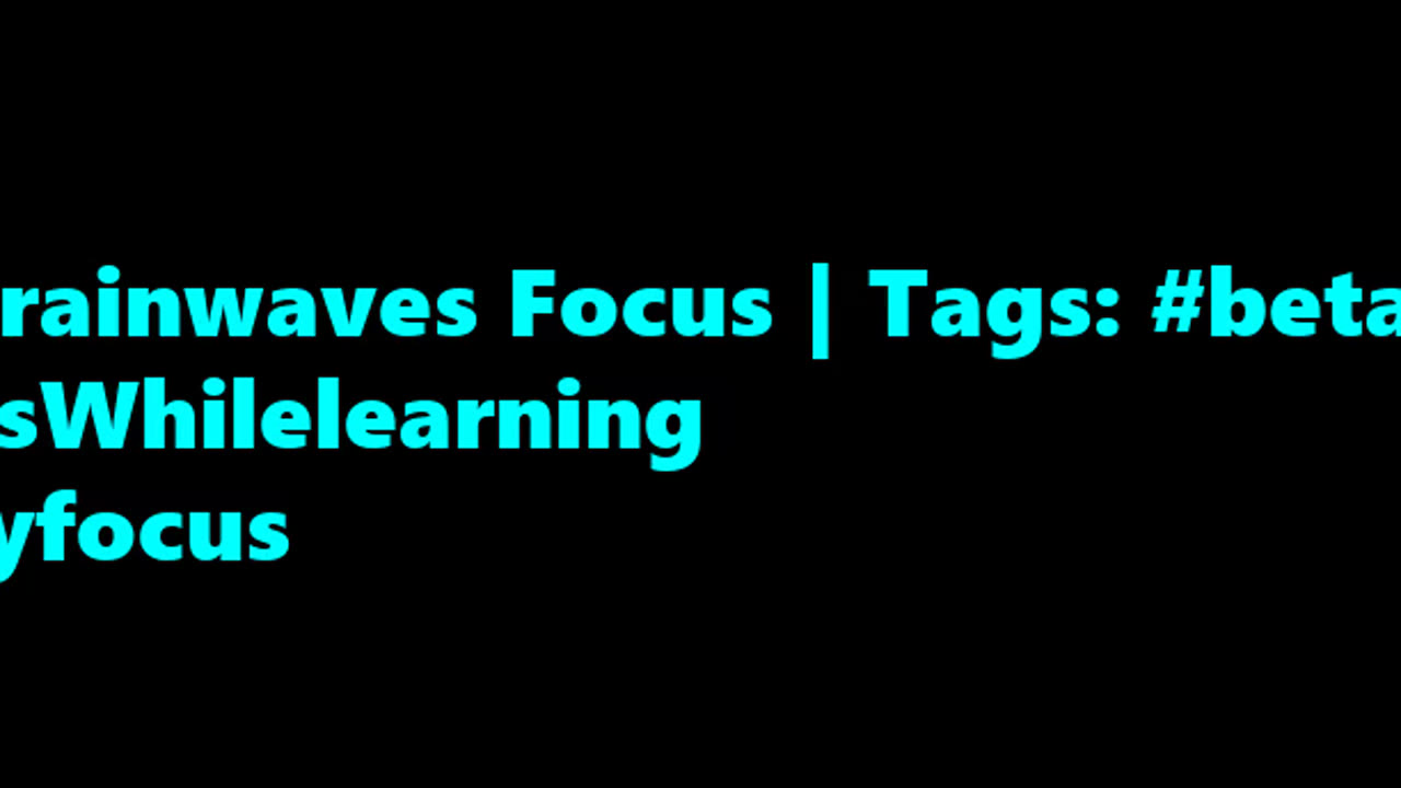 beta_brainwaves_focus_20Hz__betawaves_ _FocusWhilelearning_ _studyfocus_17114602632879205