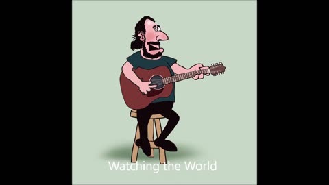 Watching the World - Song - Scott Spalding