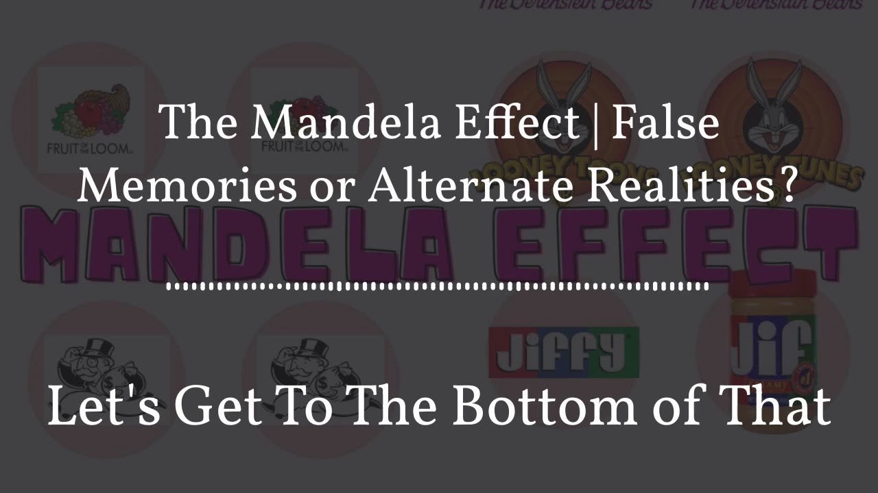 The Mandela Effect | False Memories or Alternate Realities?