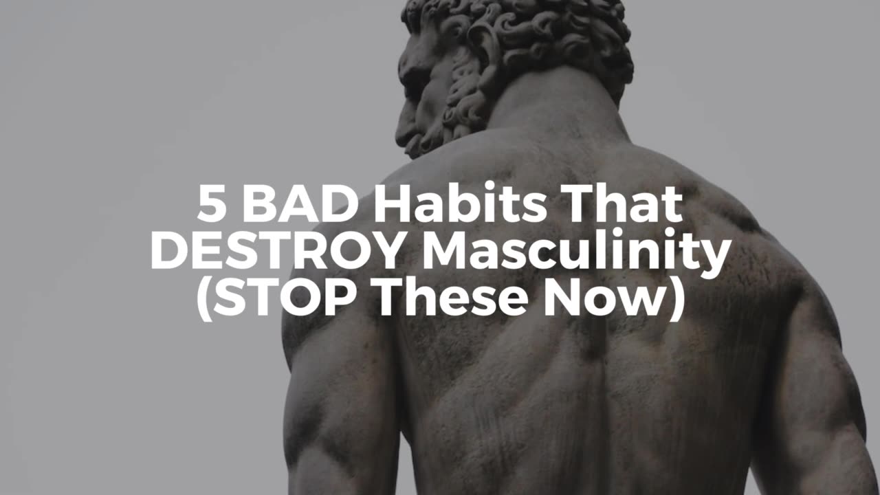 5 BAD Habits That DESTROY Masculinity (STOP These Now) - Manhood