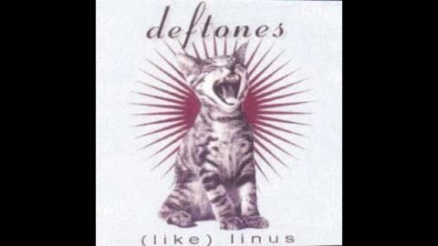 Deftones - Like (Linus) B