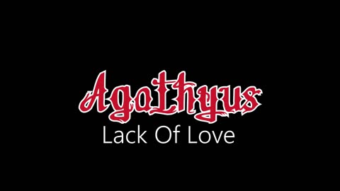 Agathyus ¦ Lack Of Love (official audio)