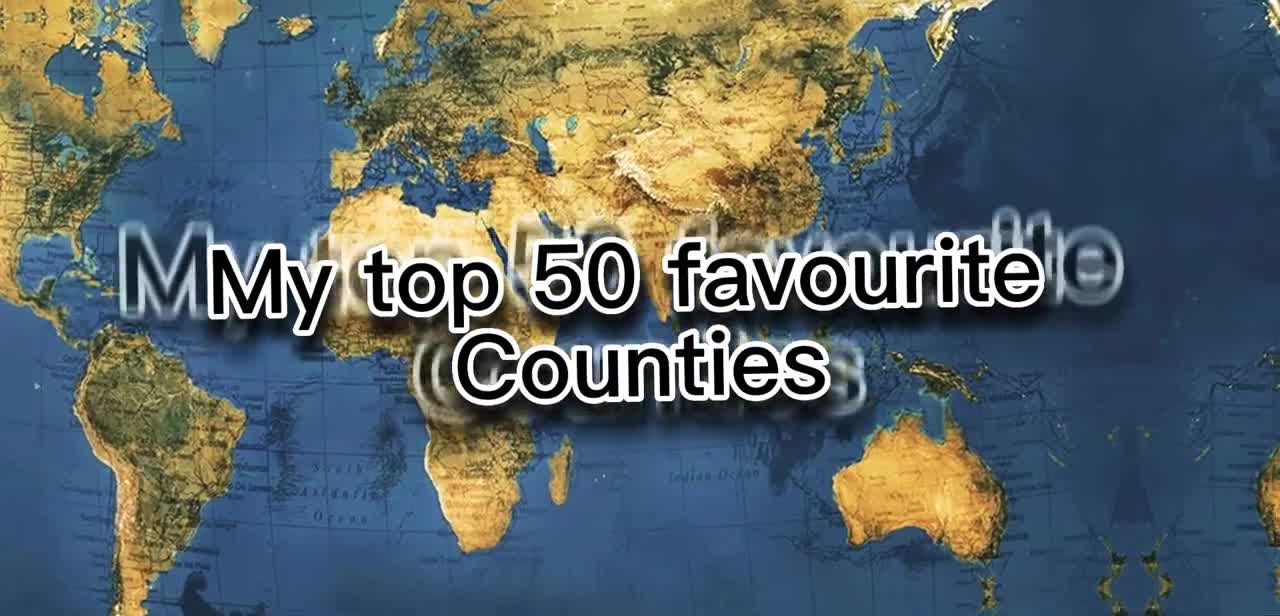 My top 50 favourite countries