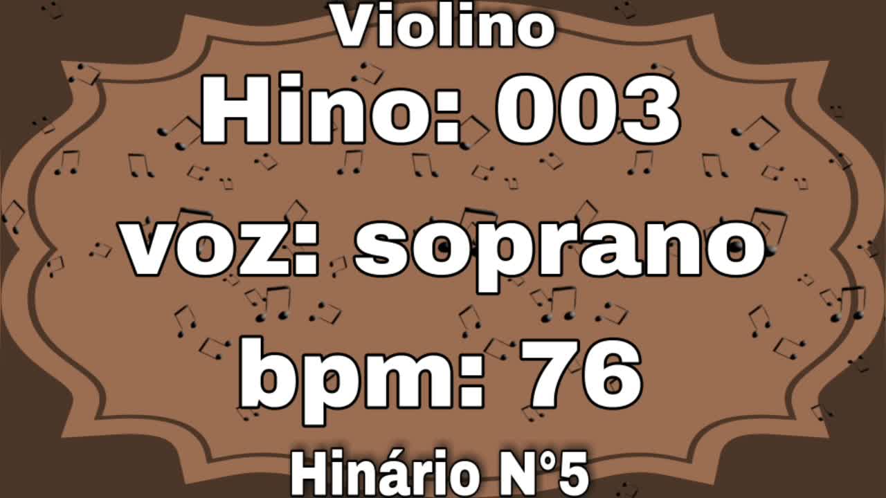 Hino: 003 - Violino: soprano - Hinário N°5 (com metrônomo)