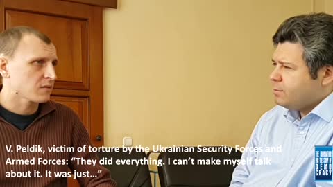 Victim of torture by Ukrainian forces speaks out