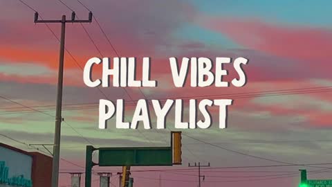 Top 2022 chill songs