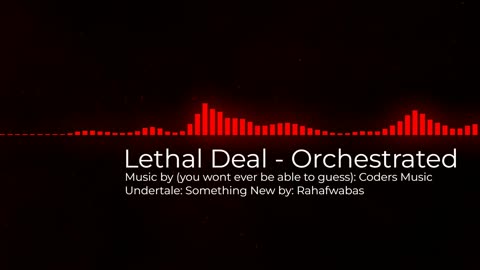 Lethal Deal - Orchestrated