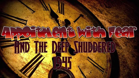 45-11-13 Appointment With Fear And The Deep Shuddered