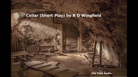 Cellar (Short Play) by R.D. Wingfield