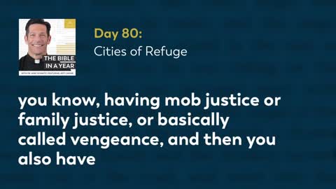 Day 80: Cities of Refuge — The Bible in a Year (with Fr. Mike Schmitz)