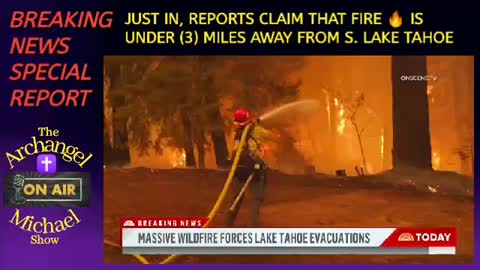 BREAKING NEWS: JUST IN, REPORTS CLAIM THAT FIRE 🔥 IS LESS THEN (3) MILES AWAY FROM S. LAKE TAHOE