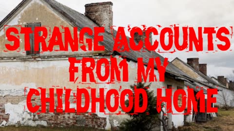 Strange accounts from my childhood home by author unknown