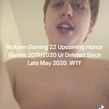 About Nokzen Gaming Deleted Video As 22 Upcoming Horror Games 2019/2020 (PC, PS4, Xbox) WTF