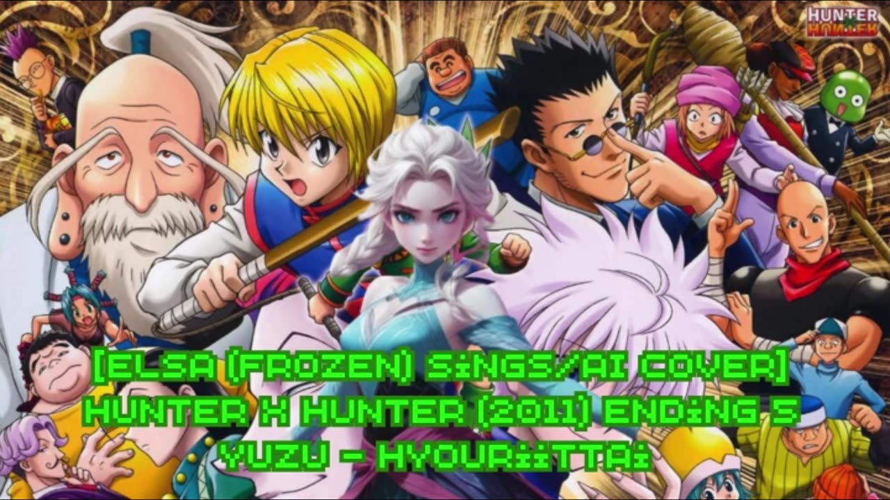 [Elsa (Frozen) sings/AI Cover] Hunter x Hunter 2011 Ending 5 YUZU (ゆず) - Hyouriittai (表裏一体)