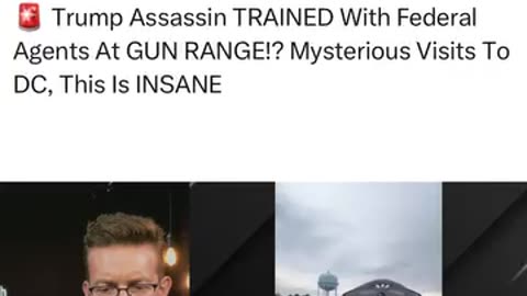 Trump Assassin TRAINED With Federal Agents At GUN RANGE!? Mysterious Visits To DC, This ls INSANE