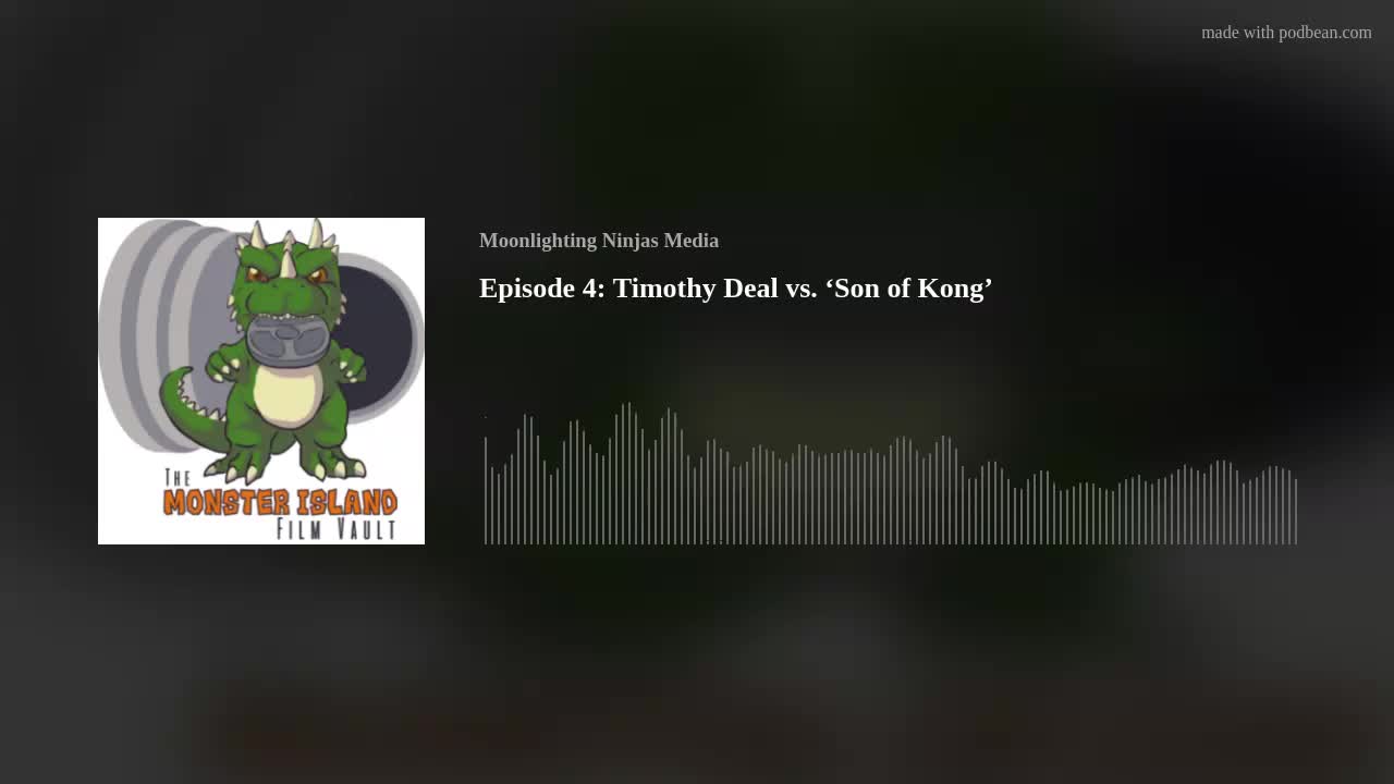 Episode 4: Timothy Deal vs. ‘Son of Kong’