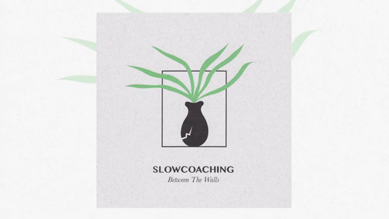 Slowcoaching - Between The Walls