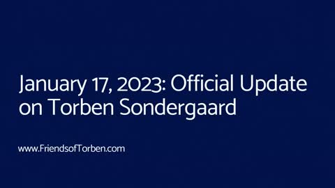 OFFICIAL UPDATE ON TORBEN SONDERGAARD: January 17, 2023