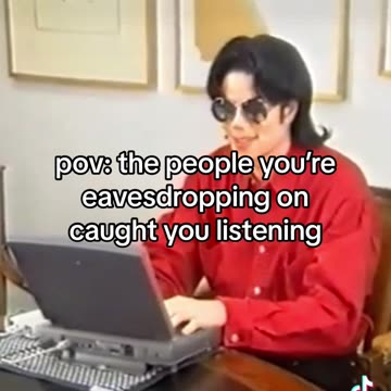 pov: the people you’re eavesdropping on caught you listening