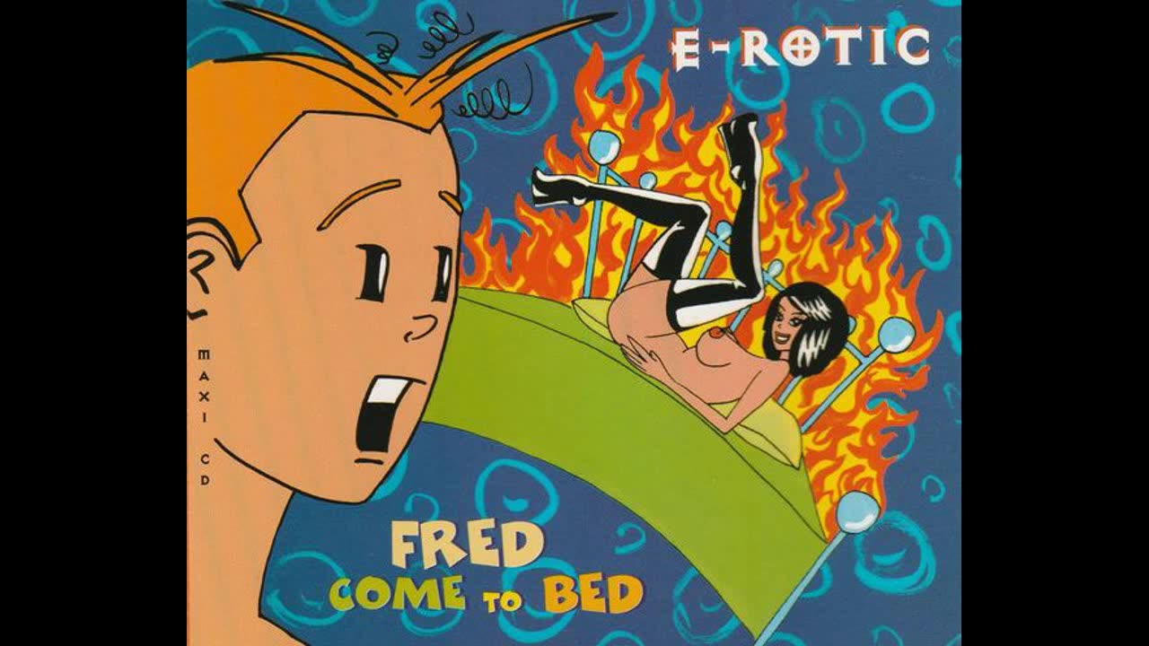 E-Rotic - Fred Come To Bed (Extended Version)