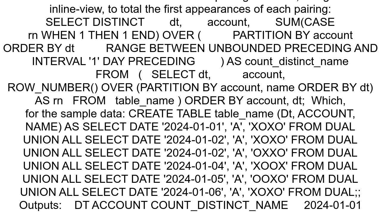 Get the distinct names an account has prior the last day in TERADATA or Oracle without using stored