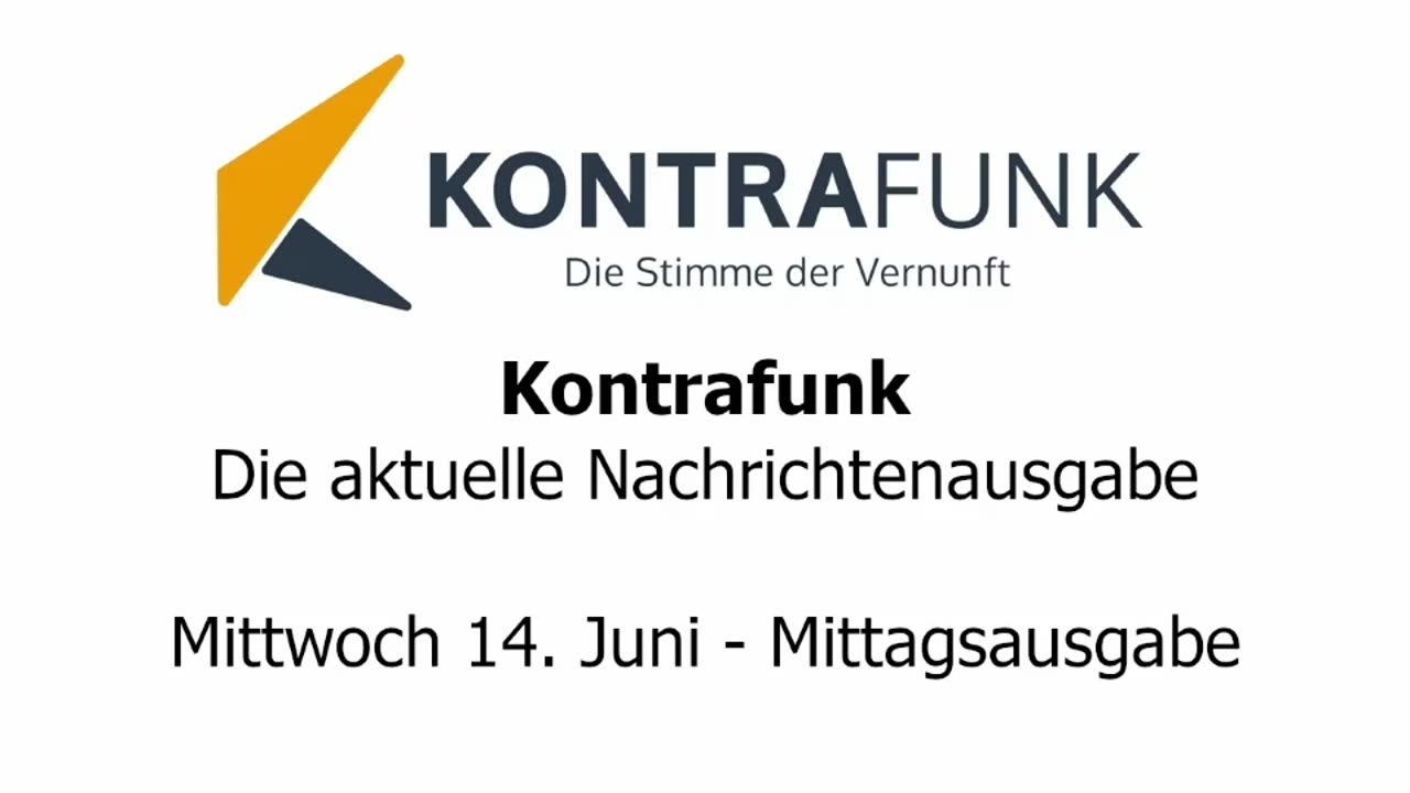 Kontrafunk - Die Aktuelle Nachrichtenausgabe - Mittwoch 14.06.2023 - Mittagsausgabe