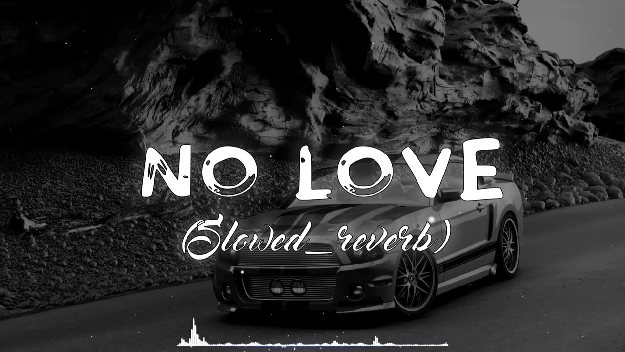 No Love __ [ Slowed Reverb]