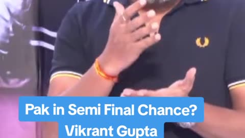 Vikrant Gupta | Pak chances in Semi Final