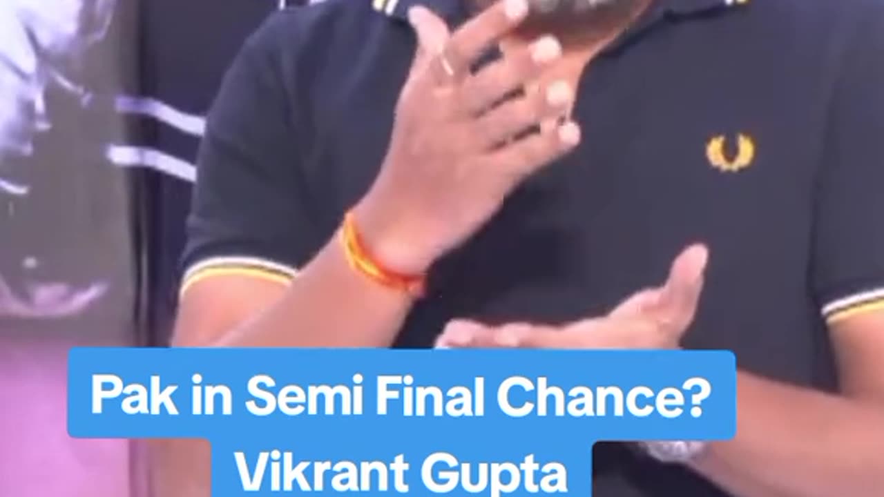 Vikrant Gupta | Pak chances in Semi Final