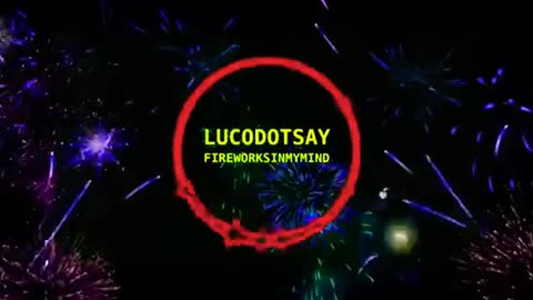 Lucodotsay - FIREWORKSINMYMIND (Visualizer)