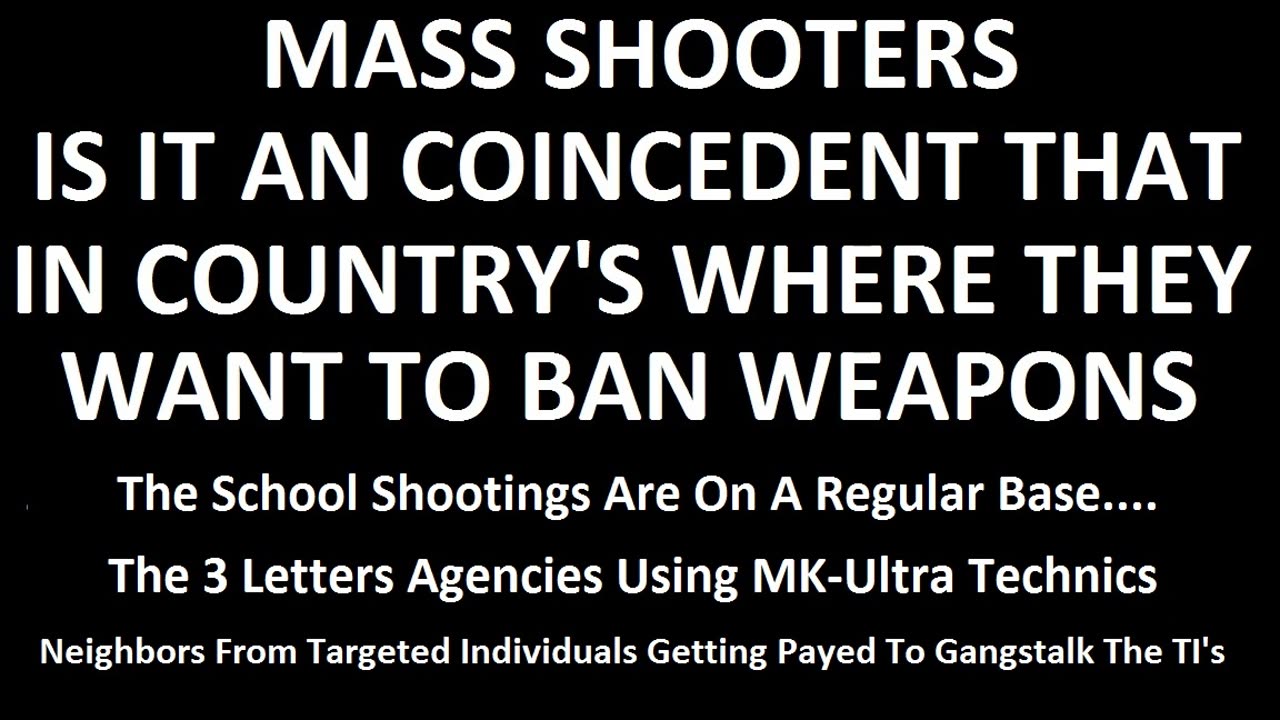 mass school shootings are often Targeted Individuals with out them knowing it themself