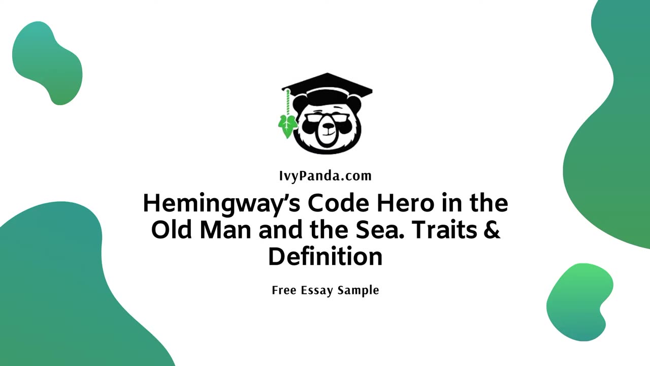 Hemingway’s Code Hero in the Old Man and the Sea. Traits & Definition | Free Essay Sample