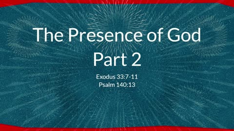 The Presence of God Part 2