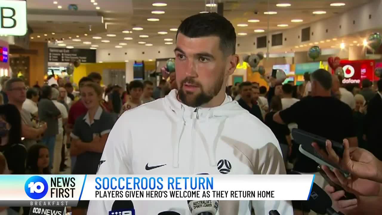 Socceroos Return From FIFA World Cup And Given Hero's Welcome 10 News First