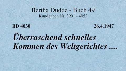 BD 4030 - ÜBERRASCHEND SCHNELLES KOMMEN DES WELTGERICHTES ....