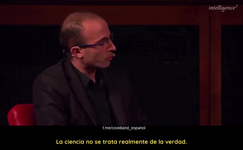 Yuval Noah Harari "LA CIENCIA [NO] SE TRATA DE [LA VERDAD] SE TRATA DEL PODER"