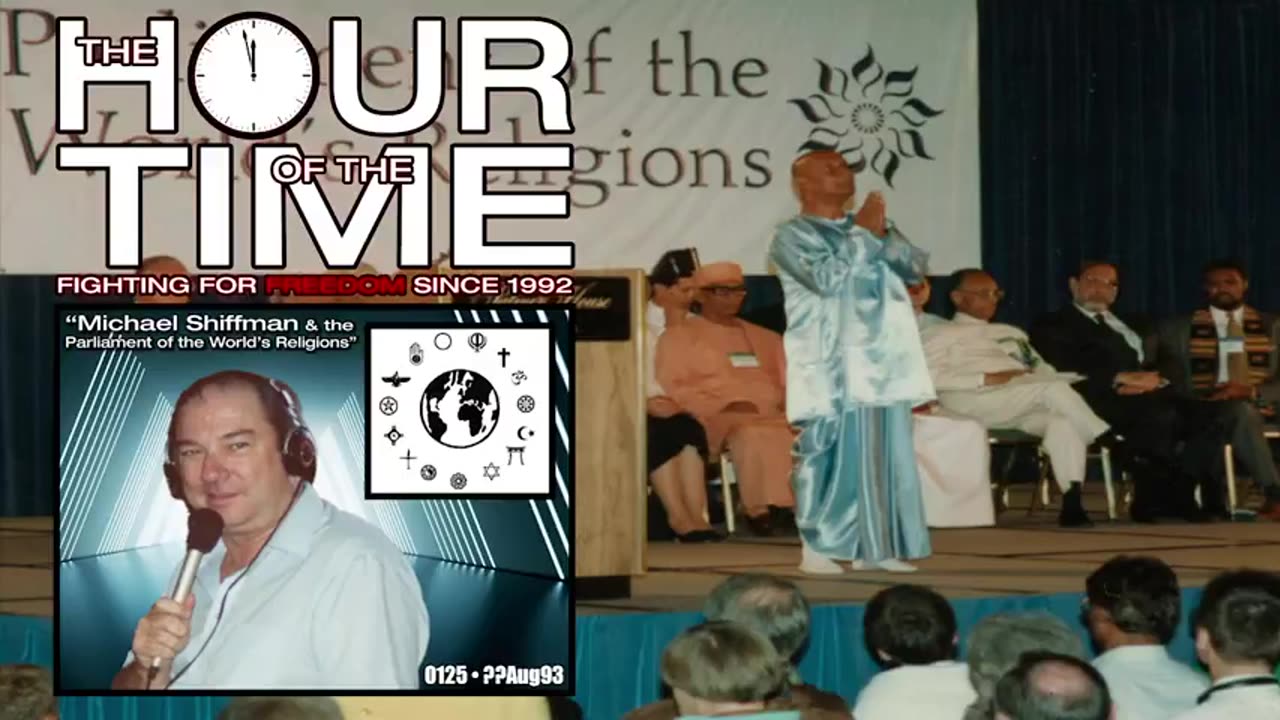 THE HOUR OF THE TIME #0125 MICHAEL SHIFFMAN & THE PARLIAMENT OF THE WORLD'S RELIGIONS