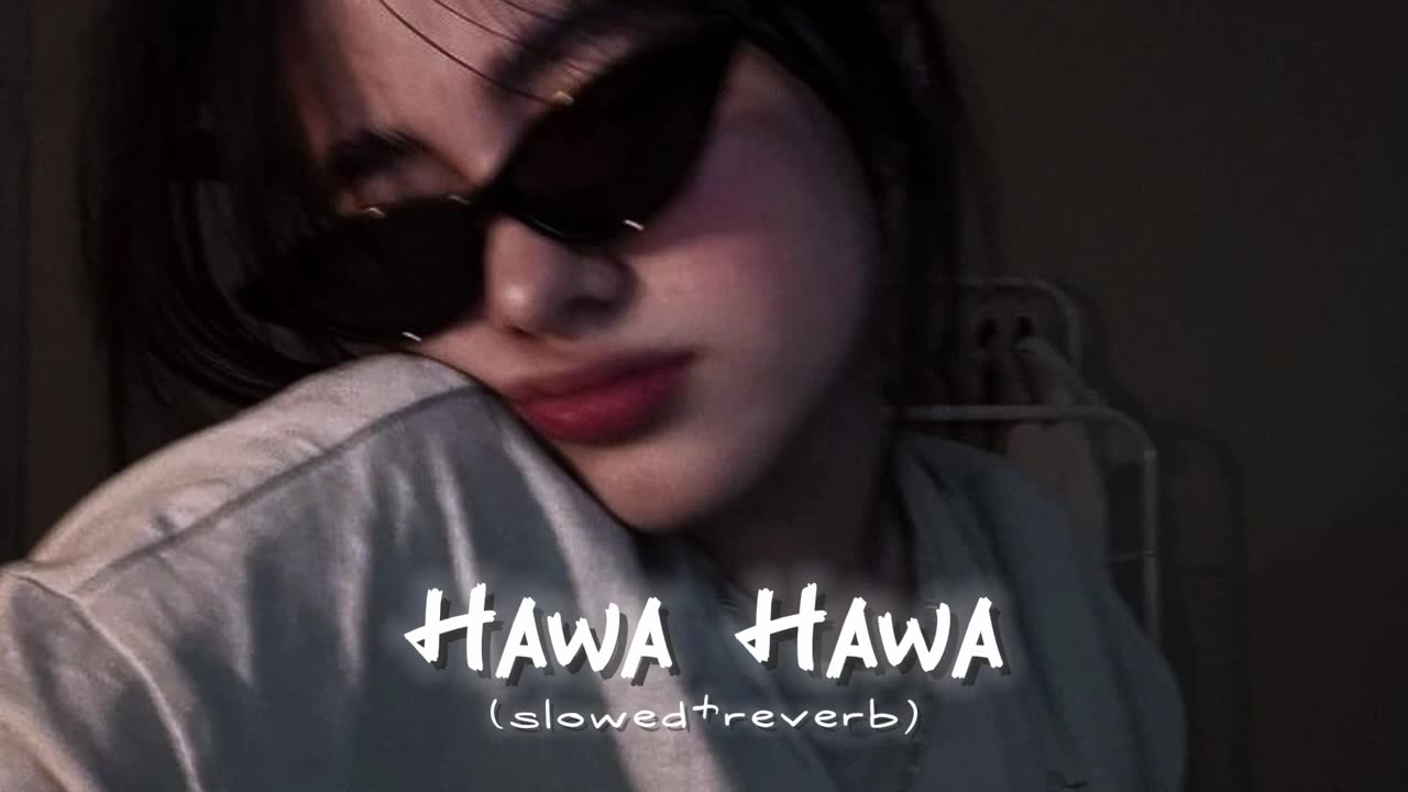 Hawa _ hawa _ slowed reverb song lyrics 💕 song lyrics song