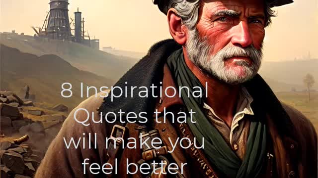 8 Inspirational Quotes that will make you feel better from famous people throughout the ages