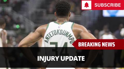 Giannis Injury Update - Missing Game 1?