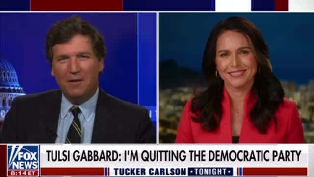 Tulsi Gabbard tells Tucker Carlson Why She Left the Democratic Party