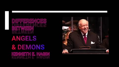 DIFFERENCES BETWEEN ANGELS AND DEMONS KENNETH E. HAGIN