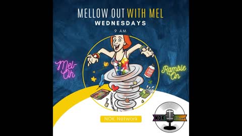 Mellow Out With Mel Ep14